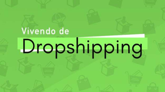 Viviendo del dropshipping